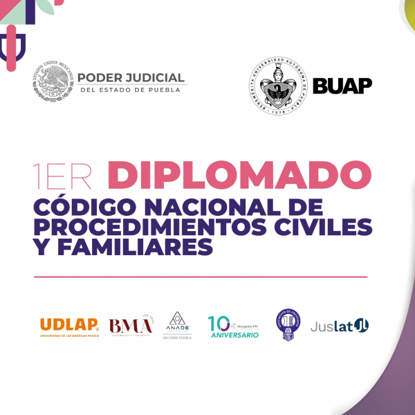 Poder Judicial de Puebla y BUAP Lanzan Diplomado Sobre el Nuevo Código Nacional de Procedimientos Civiles y Familiares.